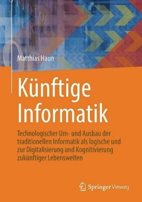Künftige Informatik - Matthias Haun