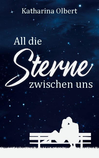 All die Sterne zwischen uns - Katharina Olbert