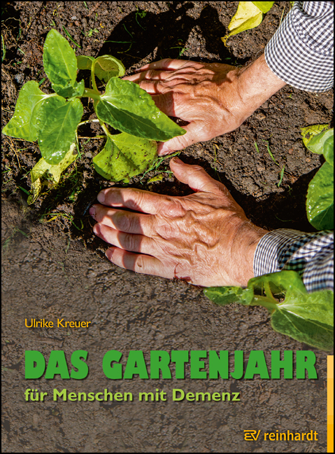 Das Gartenjahr für Menschen mit Demenz - Ulrike Kreuer