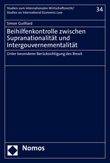 Beihilfenkontrolle zwischen Supranationalität und Intergouvernementalität - Simon Guilliard