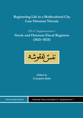 Registering Life in a Multicultural City. Late Ottoman Nicosia - 