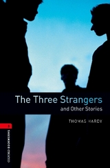 Oxford Bookworms Library: Level 3:: The Three Strangers and Other Stories - Hardy, Thomas
