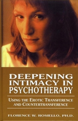 Deepening Intimacy in Psychotherapy -  Florence Rosiello