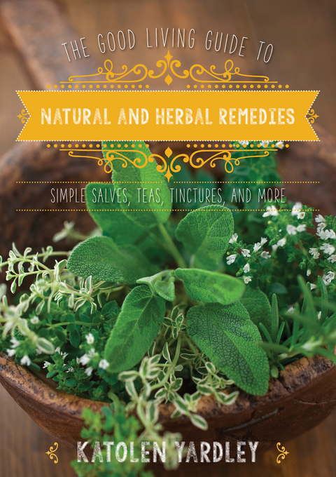 Good Living Guide to Natural and Herbal Remedies - 