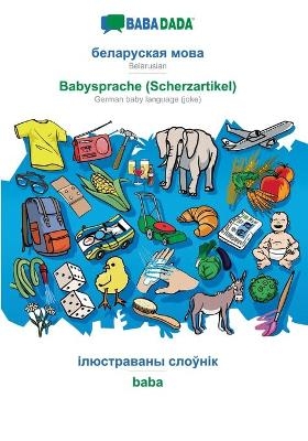 BABADADA, Belarusian (in cyrillic script) - Babysprache (Scherzartikel), visual dictionary (in cyrillic script) - baba -  Babadada GmbH