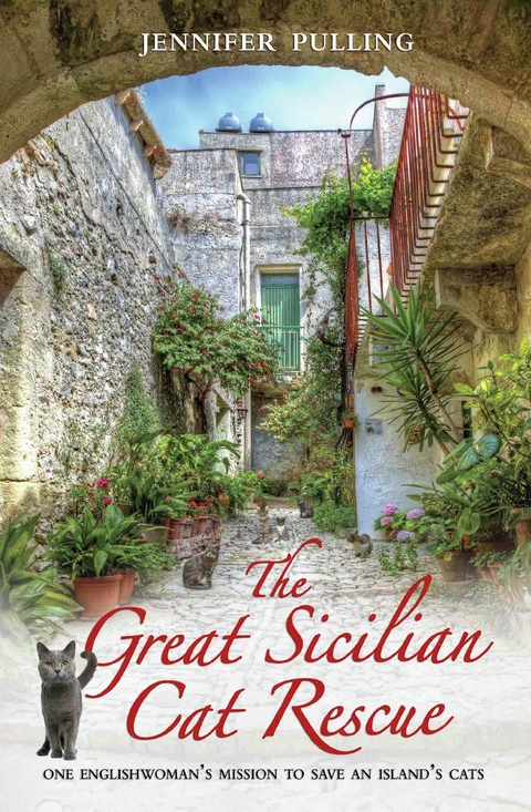 The Great Sicilian Cat Rescue - One Englishwoman's Mission to Save An Island's Cats - Jennifer Pulling