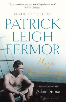 More Dashing - Patrick Leigh Fermor