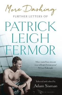 More Dashing - Patrick Leigh Fermor