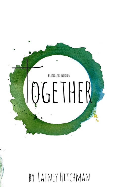 Bringing Worlds Together -  Lainey Hitchman