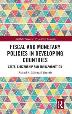 Fiscal and Monetary Policies in Developing Countries - Rashed Al Mahmud Titumir