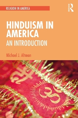 Hinduism in America - Michael J. Altman