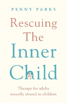 Rescuing the 'Inner Child' - Penny Parks