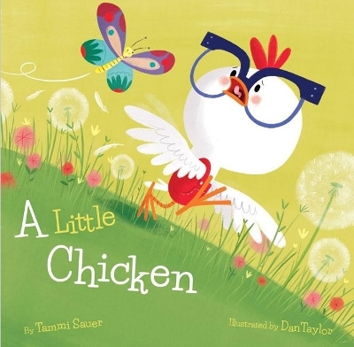 Little Chicken, A - Tammi Sauer