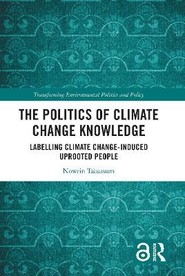 The Politics of Climate Change Knowledge - Nowrin Tabassum