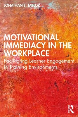 Motivational Immediacy in the Workplace - Jonathan E. Taylor