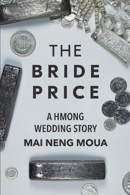 The Bride Price - Mai Neng Moua