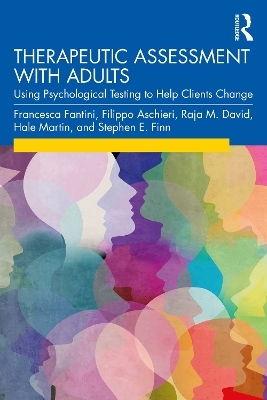 Therapeutic Assessment with Adults - Francesca Fantini, Filippo Aschieri, Raja M. David, Hale Martin, Stephen E. Finn