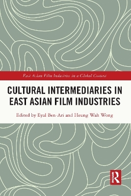Cultural Intermediaries in East Asian Film Industries - 