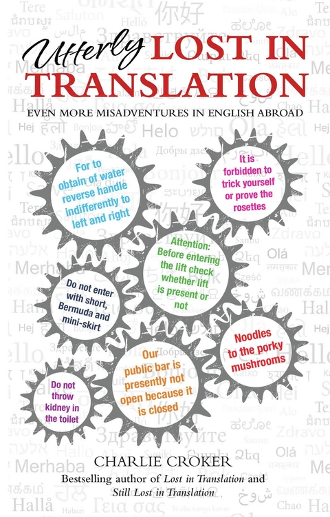 Utterly Lost in Translation - Even More Misadventures in English Abroad -  Charlie Croker