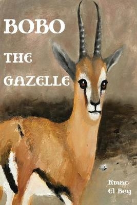 Bobo The Gazelle - Kmac El Bey