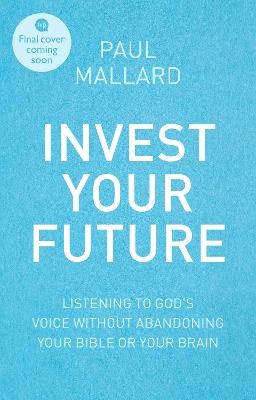 Invest Your Future - Paul Mallard