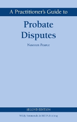 A Practitioner's Guide to Probate Disputes - Nasreen Pearce