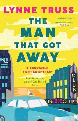 The Man That Got Away - Lynne Truss