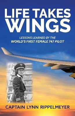 Life Takes Wings - Captain Lynn Rippelmeyer