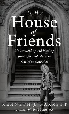 In the House of Friends - Kenneth J Garrett