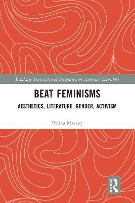 Beat Feminisms - Polina Mackay