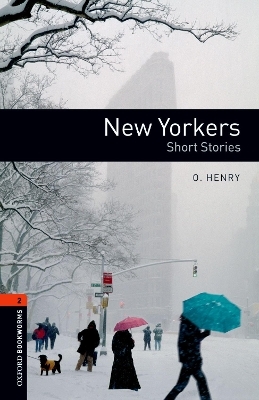 Oxford Bookworms Library: Level 2:: New Yorkers - Short Stories -  Henry, Diane Mowat