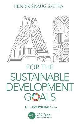AI for the Sustainable Development Goals - Henrik Skaug Sætra