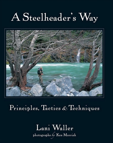 Steelheader's Way -  Lani Waller