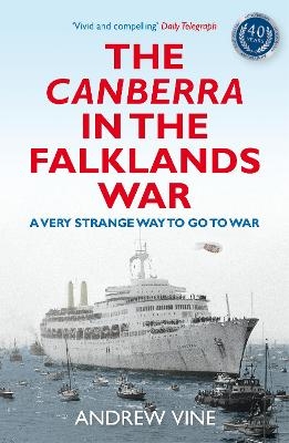 The Canberra in the Falklands War - Andrew Vine