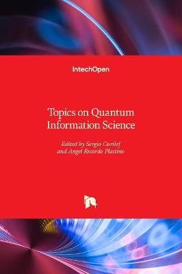 Topics on Quantum Information Science - 