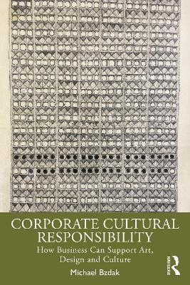 Corporate Cultural Responsibility - Michael Bzdak