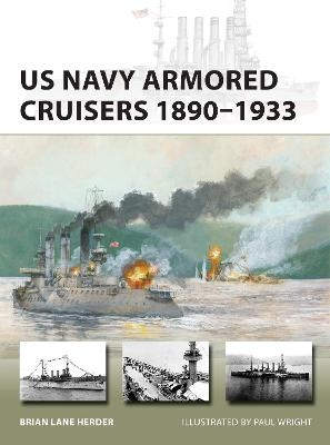 US Navy Armored Cruisers 1890–1933 - Brian Lane Herder