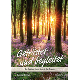 Getröstet und begleitet - Reinhard Ellsel