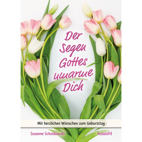 Der Segen Gottes umarme Dich - Susanne Schutkowski