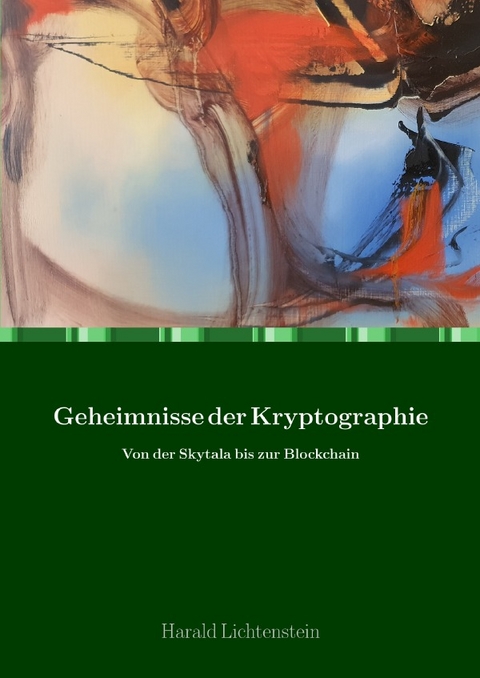 Geheimnisse der Kryptographie - Harald Lichtenstein