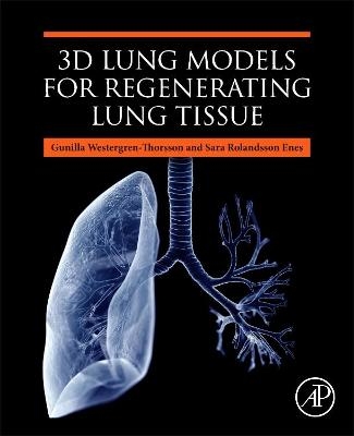 3D Lung Models for Regenerating Lung Tissue - 