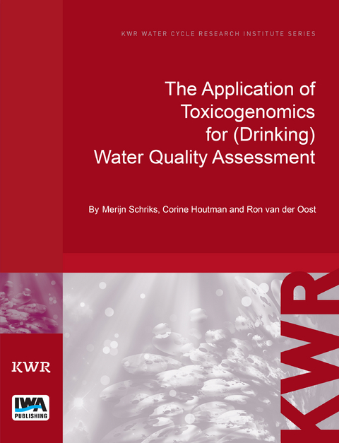 Application of Toxicogenomics for (Drinking) Water Quality Assessment -  Corine Houtman,  Ron van der Oost,  Merijn Schriks