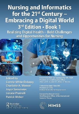 Nursing and Informatics for the 21st Century - Embracing a Digital World, Book 1 - 