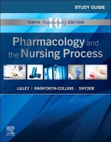 Study Guide for Pharmacology and the Nursing Process - Lilley, Linda Lane; Snyder, Julie S.; Collins, Shelly Rainforth