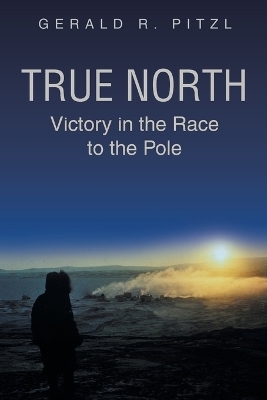 True North - Gerald R Pitzl