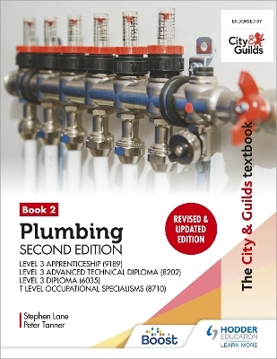 The City & Guilds Textbook: Plumbing Book 2, Second Edition: For the Level 3 Apprenticeship (9189), Level 3 Advanced Technical Diploma (8202), Level 3 Diploma (6035) & T Level Occupational Specialisms (8710) - Peter Tanner, Stephen Lane