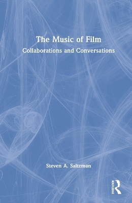 The Music of Film - Steven Saltzman