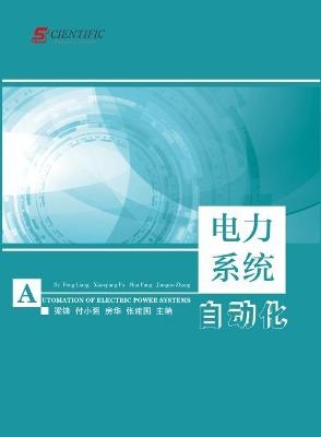 Automation of Electric Power Systems - Feng Liang, Xiaoqiang Fu, Hua Fang, Jianguo Zhang
