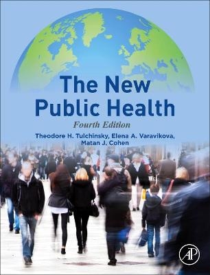 The New Public Health - Theodore H. Tulchinsky, Elena A. Varavikova, Matan J. Cohen