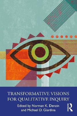 Transformative Visions for Qualitative Inquiry - 